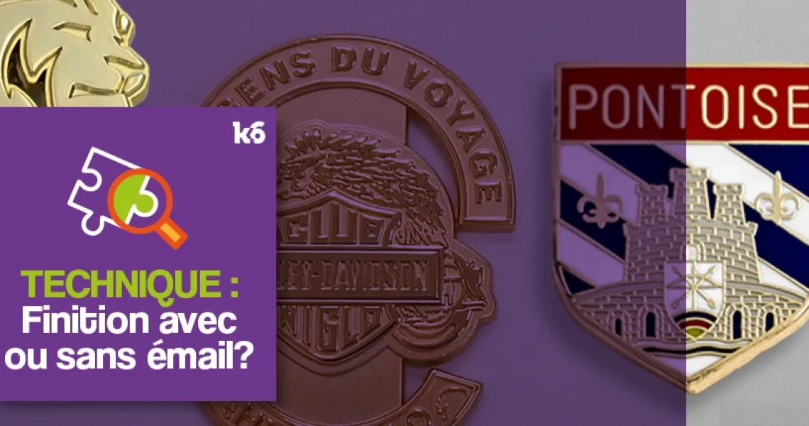 Finition avec ou sans émail